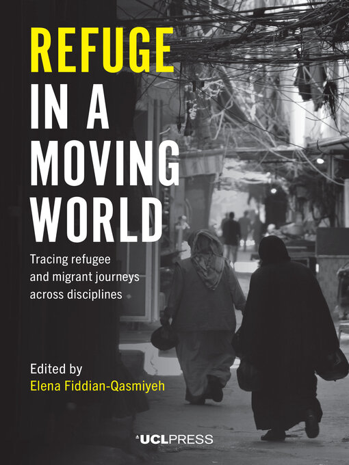 Title details for Refuge in a Moving World by Elena Fiddian-Qasmiyeh - Available